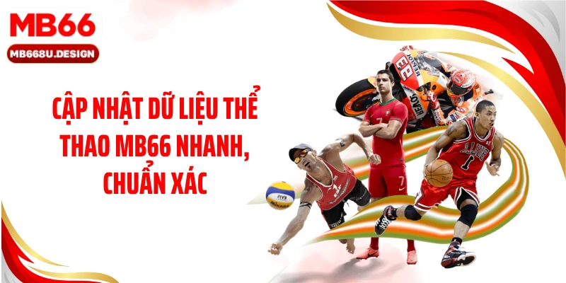 Cập nhật dữ liệu thể thao MB66 nhanh, chuẩn xác