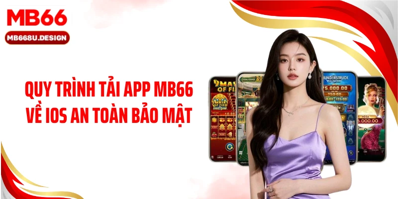Quy trình tải app MB66 về ios an toàn bảo mật